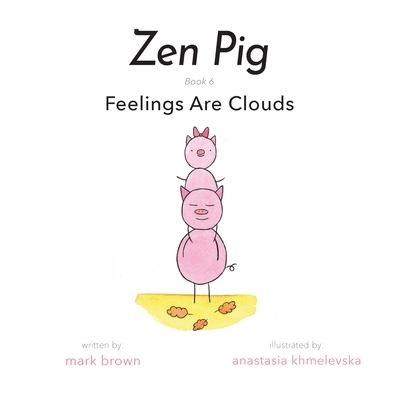 Zen Pig: Feelings Are Clouds Cover Image