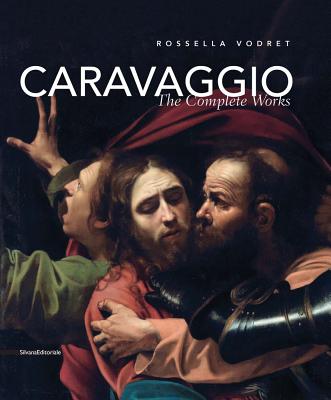 Caravaggio: The Complete Works By Caravaggio (Artist), Rossella Vodret (Editor), Rossella Vodret (Text by (Art/Photo Books)) Cover Image