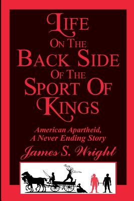 Life on the Back side of the Sport of Kings: A Never Ending Saga Cover Image