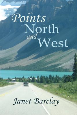 Points North and West By Janet Barclay Cover Image