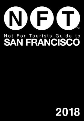 Not For Tourists Guide to San Francisco 2018 Cover Image