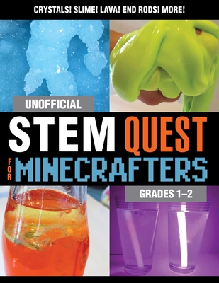 Unofficial STEM Quest for Minecrafters: Grades 1–2 (STEM for Minecrafters)