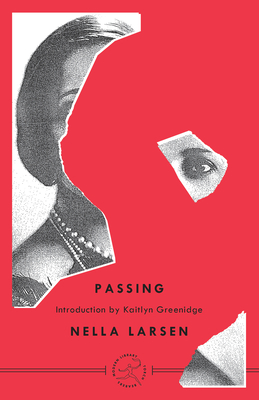 Passing (Modern Library Torchbearers) By Nella Larsen, Kaitlyn Greenidge (Introduction by) Cover Image