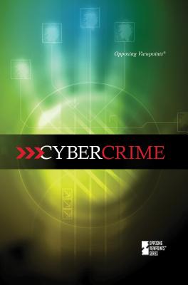 Cyber Crime (Opposing Viewpoints) Cover Image