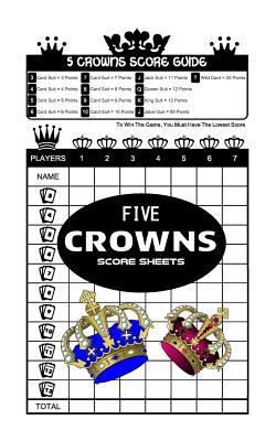 Five Crowns Score Sheets: Extra Small 5 x 8 Cover Image