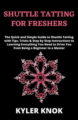 Shuttle Tatting for Beginners: Step by Step Tutorial