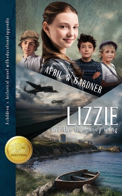 Lizzie and the Guernsey Gang By April W. Gardner Cover Image