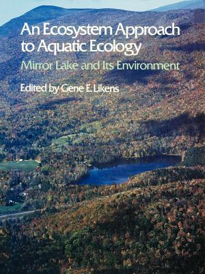 An Ecosystem Approach to Aquatic Ecology By Gene E. Likens (Editor) Cover Image