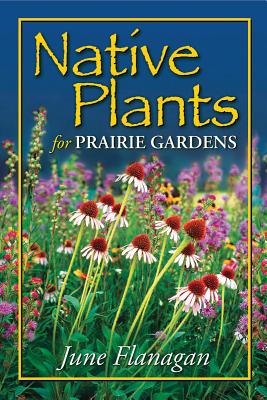 Native Plants for Prairie Gardens (Prairie Gardener) Cover Image