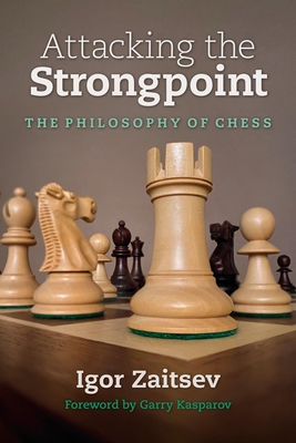 Attacking the Strongpoint: The Philosophy of Chess Cover Image