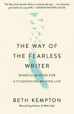 The Way of the Fearless Writer: Mindful Wisdom for a Flourishing Writing Life Cover Image