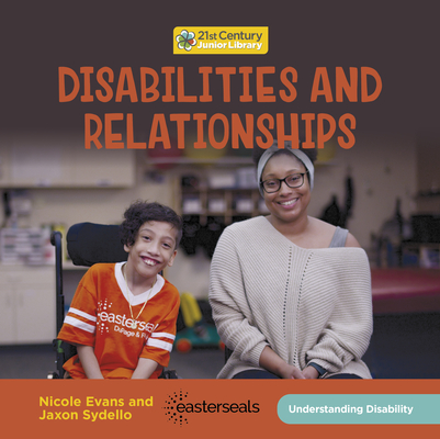 Disabilities and Relationships By Nicole Evans, Jaxon Sydello Cover Image