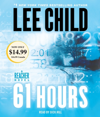 61 Hours: A Jack Reacher Novel By Lee Child, Dick Hill (Read by) Cover Image