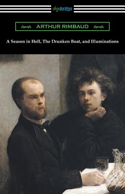 A Season in Hell, The Drunken Boat, and Illuminations Cover Image