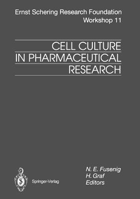 Cell Culture in Pharmaceutical Research (Ernst Schering Foundation Symposium Proceedings #11)