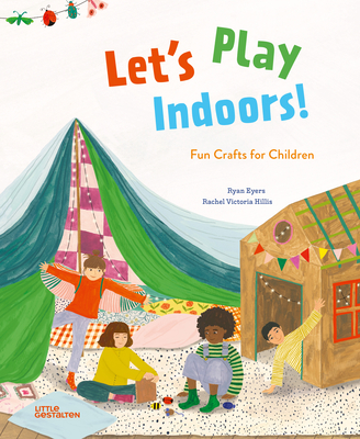 Let's Play Indoors!: Fun Crafts for Children Cover Image