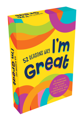 52 Reasons Why I’m Great: Positive Affirmations to Boost Your Child’s Confidence and Self-Esteem By Summersdale Cover Image