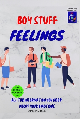 Boy Stuff Feelings: All The Information You Need About Your Emotions Cover Image