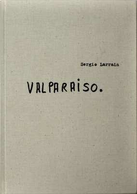 Sergio Larrain: Valparaíso Cover Image