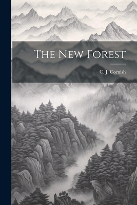 The New Forest By C. J. Cornish Cover Image
