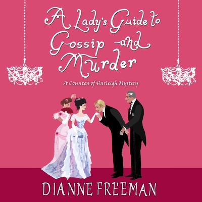 A Lady's Guide to Gossip and Murder Lib/E (Countess of Harleigh Mysteries Lib/E #2)