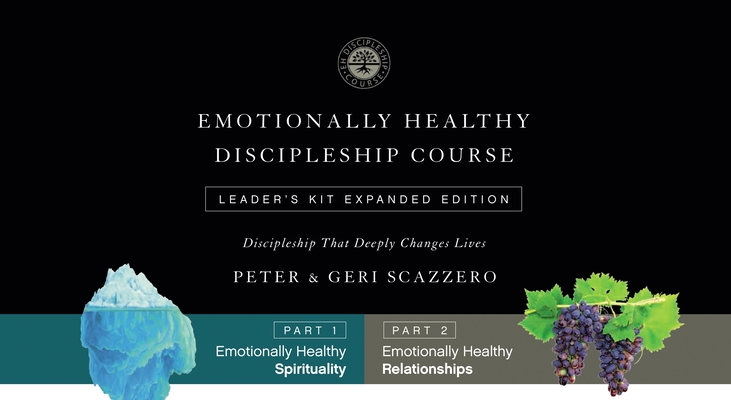Emotionally Healthy Discipleship Course Leader's Kit, Expanded Edition: Discipleship That Deeply Changes Lives (Emotionally Healthy Spirituality) By Peter Scazzero, Geri Scazzero Cover Image