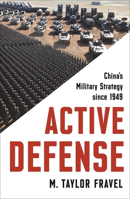 Active Defense: China's Military Strategy Since 1949 (Princeton Studies in International History and Politics #2) Cover Image