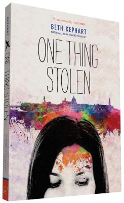 One Thing Stolen By Beth Kephart Cover Image