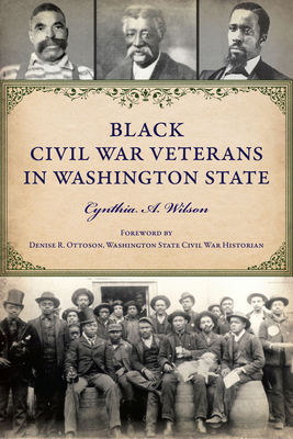 Black Civil War Veterans in Washington State (American Heritage)