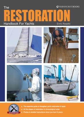 The Restoration Handbook for Yachts: The Essential Guide to Fibreglass Yacht Restoration & Repair By Enric Rosello Cover Image