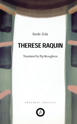 Therese Raquin (Oberon Classics) By Emile Zola, Pip Broughton (Translator) Cover Image