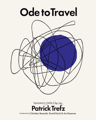 Ode to Travel By Patrick Trefz, Jim Denevan, David Kinch, Christian Beamish Cover Image