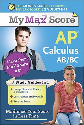 My Max Score AP Calculus AB/BC: Maximize Your Score in Less Time Cover Image