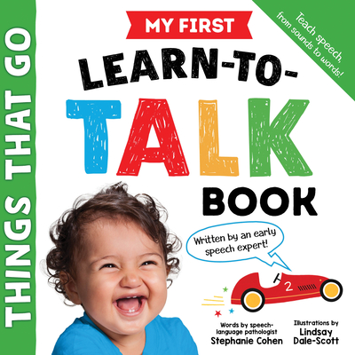 My First Learn-to-Talk Book: Things That Go (Learn to Talk) By Stephanie Cohen, Lindsay Dale-Scott (Illustrator) Cover Image