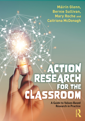 Action Research for the Classroom: A Guide to Values-Based Research in Practice Cover Image