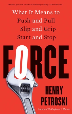 Force: What It Means to Push and Pull, Slip and Grip, Start and Stop Cover Image