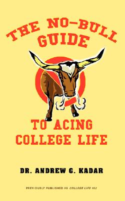 The No-Bull Guide to Acing College Life Cover