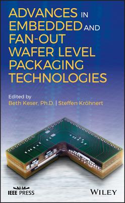 Advances in Embedded and Fan-Out Wafer Level Packaging Technologies Cover Image