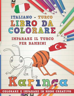 Libro Da Colorare Italiano - Turco. Imparare Il Turco Per Bambini. Colorare E Imparare in Modo Creativo Cover Image