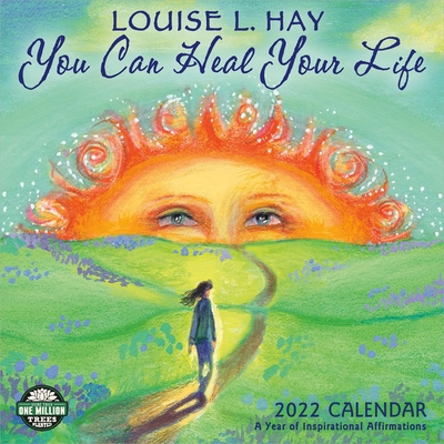 You Can Heal Your Life 2022 Wall Calendar: Inspirational Affirmations By Louise L. Hay Cover Image