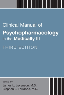 Clinical Manual of Psychopharmacology in the Medically Ill Cover Image