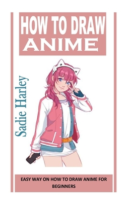 How to Draw Anime: Easy Way On How To Draw Anime for Beginners (Paperback) | Mysterious Galaxy Bookstore How to Draw Anime: Easy Way On How To Draw Anime for Beginners (Paperback) | Mysterious Galaxy Bookstore