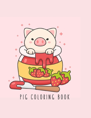 Pig Coloring Book: Pig Toy Gifts for Toddlers, Kids Ages 4-8