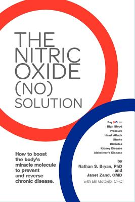 The Nitric Oxide (NO) Solution By Nathan Bryan, Janet Zand, Bill Gottlieb (Joint Author) Cover Image