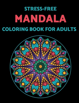 Stress-free Mandala Coloring Book For Adults: 50 Handpicked