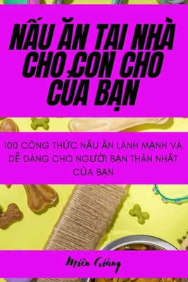 NẤu Ăn TẠi Nhà Cho Con Chó CỦa BẠn Cover Image