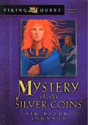 Mystery of the Silver Coins (Viking Quest Series #2) By Lois Walfrid Johnson Cover Image