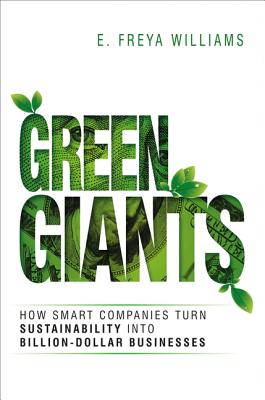 Green Giants: How Smart Companies Turn Sustainability Into Billion-Dollar Businesses Cover Image