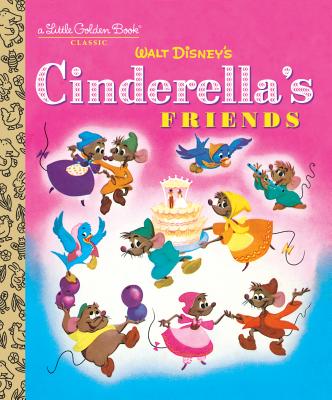 Cinderella's Friends (Disney Classic) (Little Golden Book) By Jane Werner, Al Dempster (Illustrator) Cover Image