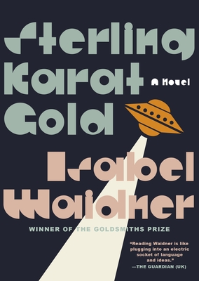 Sterling Karat Gold: A Novel By Isabel Waidner Cover Image